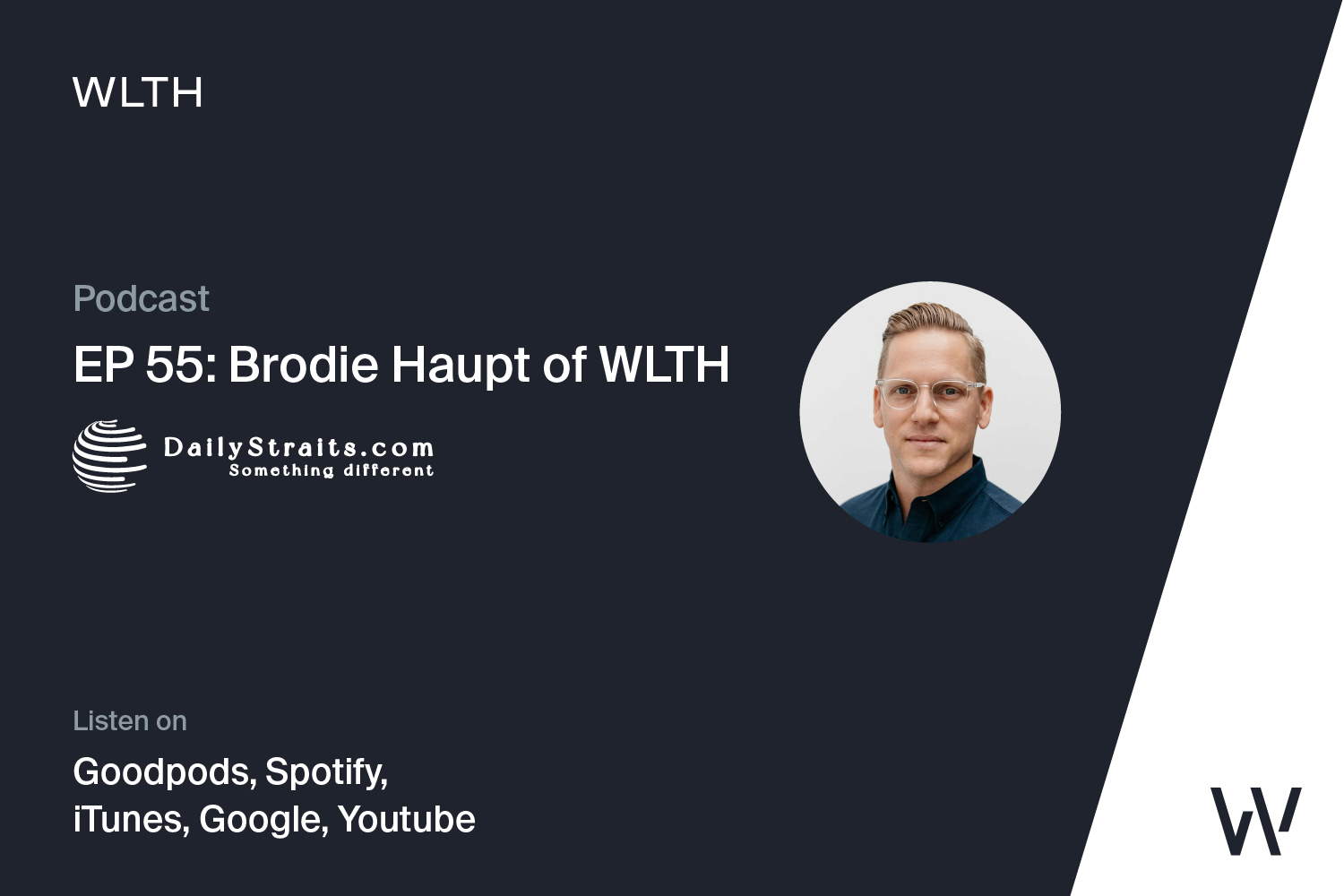 Co Founder Brodie Haupt Joins The Daily Straits Podcast WLTH